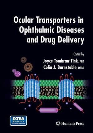 Ocular Transporters in Ophthalmic Diseases and Drug Delivery de Joyce Tombran-Tink