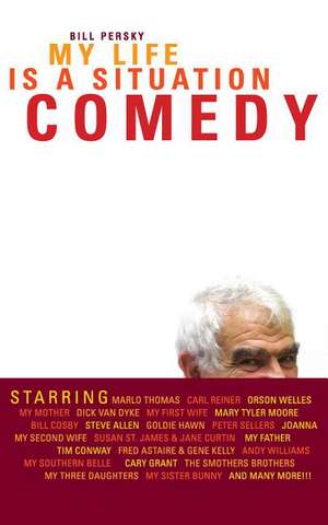 My Life Is a Situation Comedy de Bill Persky