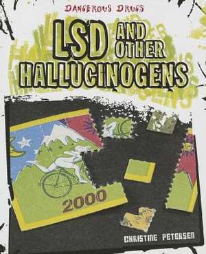 LSD and Other Hallucinogens de Christine Petersen