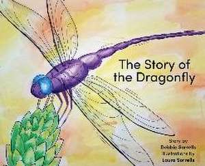 The Story of the Dragonfly de Debbie Sorrells