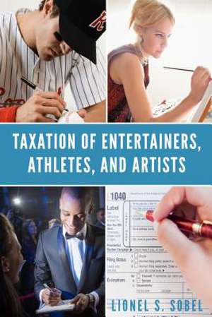 Taxation of Entertainers, Athletes, and Artists de Lionel S. Sobel