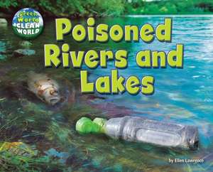 Poisoned Rivers and Lakes de Ellen Lawrence