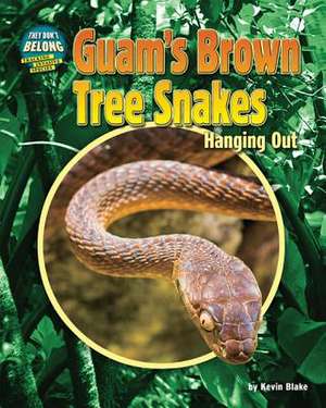 Guam's Brown Tree Snakes: Hanging Out de Kevin Blake