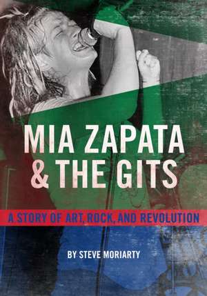 Mia Zapata and The Gits de Steve Moriarty