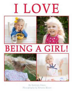 I Love Being a Girl! de Kathryn Dixon