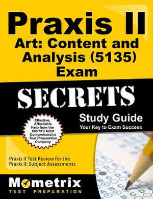 Praxis II Art: Subject Assessments de Praxis II Exam Secrets Test Prep