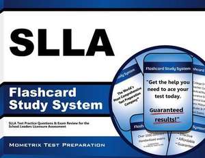 Slla Flashcard Study System: Slla Test Practice Questions and Exam Review for the School Leaders Licensure Assessment de Slla Exam Secrets Test Prep