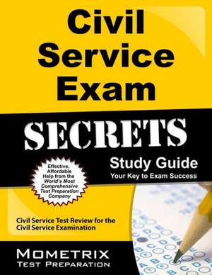 Civil Service Exam Secrets Study Guide: Civil Service Test Review for the Civil Service Examination de Mometrix Media