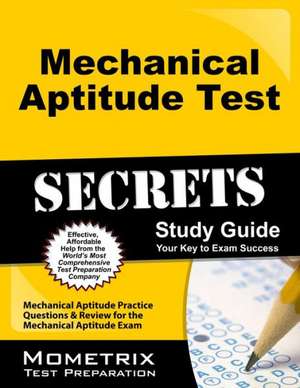 Mechanical Aptitude Test Secrets Study Guide: Mechanical Aptitude Practice Questions & Review for the Mechanical Aptitude Exam de Mometrix Media LLC