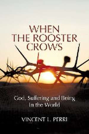 When The Rooster Crows de Vincent L. Perri