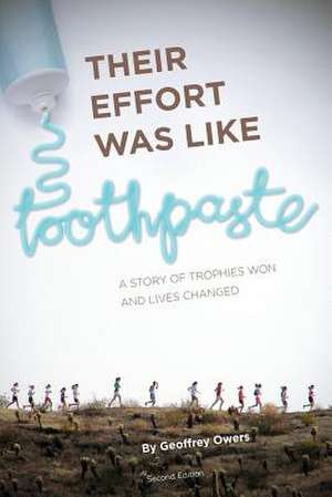 Their Effort Was Like Toothpaste... de Geoffrey Owers