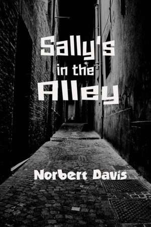 Sally's in the Alley de Norbert Davis