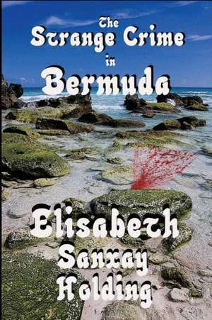 The Strange Crime in Bermuda de Elisabeth Sanxay Holding