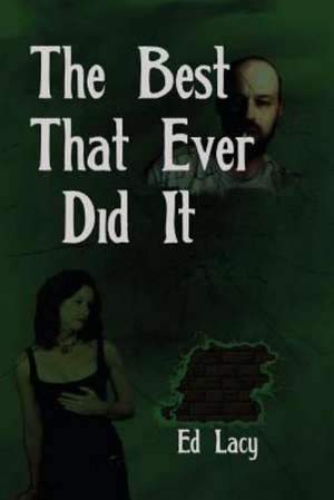 The Best That Ever Did It de Ed Lacy