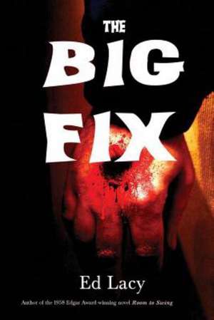 The Big Fix de Ed Lacy