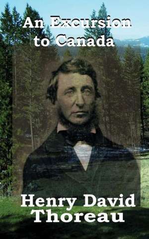 An Excursion to Canada de Henry David Thoreau