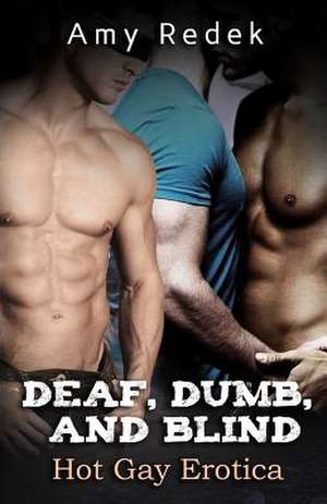 Deaf, Dumb and Blind