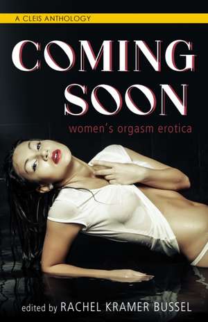 Coming Soon: Women's Orgasm Erotica de Rachel Kramer Bussel