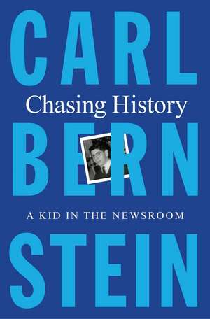 Chasing History de Carl Bernstein