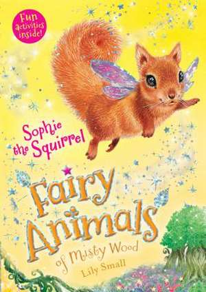 Sophie the Squirrel de Lily Small