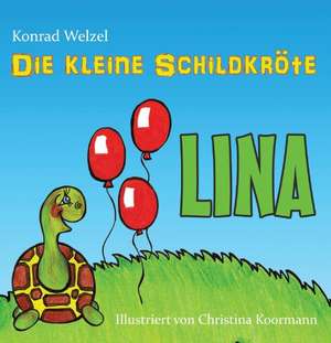 Die kleine Schildkröte Lina de Konrad Welzel