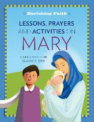 Lessons, Prayers and Activities on Mary de Mary Kathleen Glavich