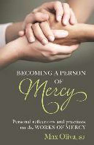 Becoming a Person of Mercy de Max Oliva