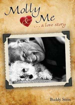 Molly and Me: A Love Story de Buddy Stein