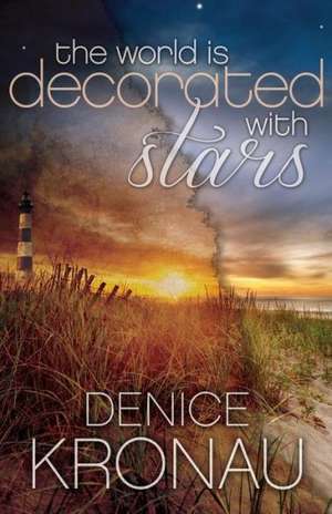 The World Is Decorated with Stars de Denice Kronau