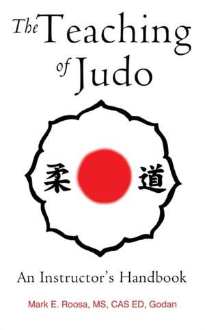 The Teaching of Judo de Mark E. Roosa