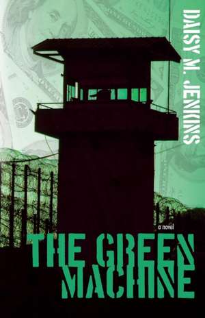 The Green Machine de Daisy M. Jenkins