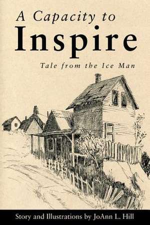 A Capacity to Inspire de Joann L. Hill