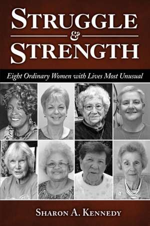 Struggle and Strength de Sharon A. Kennedy