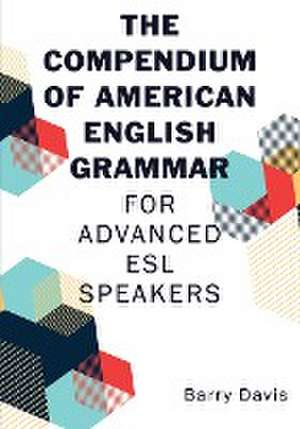 The Compendium of American English Grammar de Barry Davis