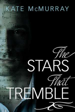 The Stars That Tremble de Kate McMurray