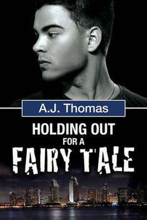 Holding Out for a Fairy Tale de A. J. Thomas