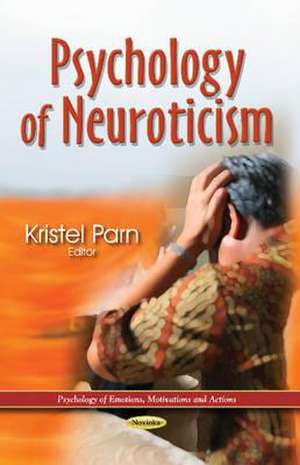 Psychology of Neuroticism de Kristel Parn