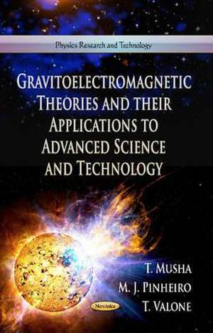 Gravitoelectromagnetic Theories and Their Applications to Advanced Science & Technology de T. Musha