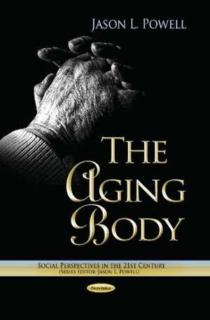 Aging Body de Jason L. Powell