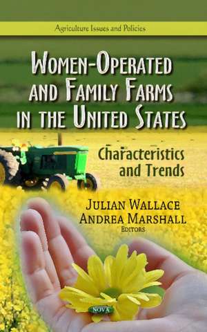 Women-Operated & Family Farms in the United States de Julian Wallace