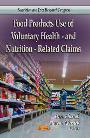 Food Products Use of Voluntary Health- & Nutrition-Related Claims de Oren Chertok