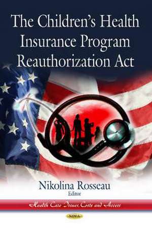 Childrens Health Insurance Program Reauthorization Act de Nikolina Rosseau