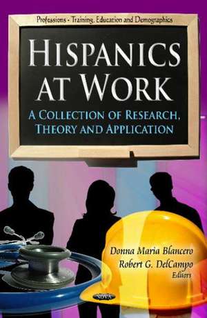 Hispanics at Work de Donna Maria Blancero