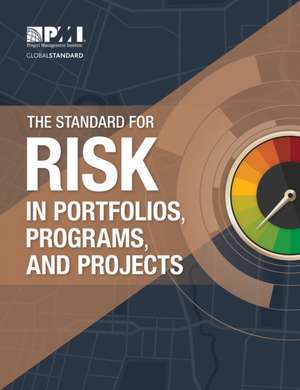 The Standard for Risk Management in Portfolios, Programs, and Projects de Project Management Institute