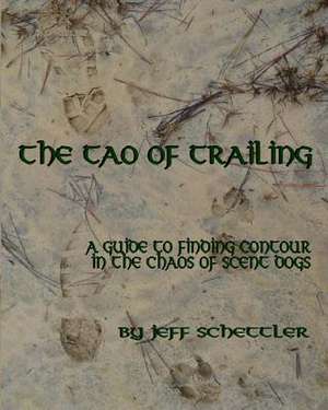 The Tao of Trailing de Jeff Schettler