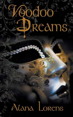 Voodoo Dreams de Alana Lorens