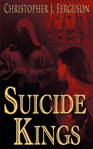 Suicide Kings de Christopher J. Ferguson