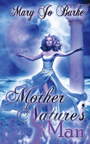 Mother Nature's Man de Mary Jo Burke