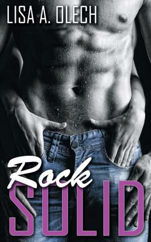 Rock Solid de Lisa A. Olech