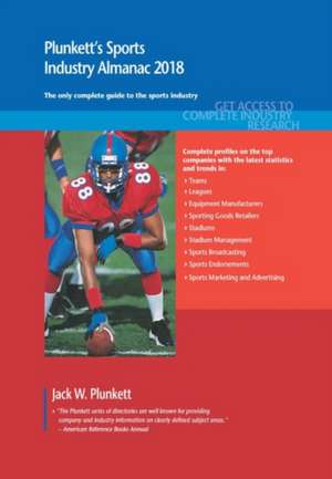 Plunkett's Sports Industry Almanac 2018 de Jack W. Plunkett